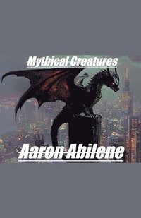 bokomslag Mythical Creatures