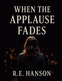 bokomslag When The Applause Fades