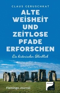 bokomslag Alte Weisheit und zeitlose Pfade erforschen