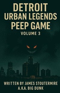 bokomslag Detroit Urban Legends Peep Game volume 3