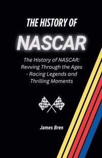 bokomslag History of NASCAR