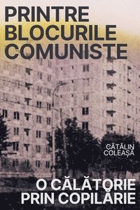 bokomslag Printre blocurile comuniste