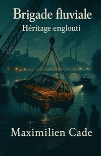 bokomslag Brigade fluviale Héritage englouti
