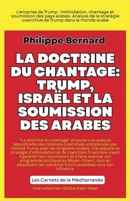 bokomslag La doctrine du chantage: Trump, Israël et la soumission des États arabes