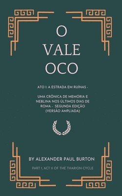 bokomslag O Vale Oco: Ato I: A estrada em ruínas - Uma crônica de memória e neblina nos últimos dias de Roma