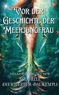 bokomslag Vor der Geschichte der Meerjungfrau