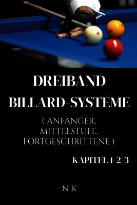 Dreiband Billard-Systeme - Alle Kapitel 1-2-3 - Kapitel 1-2-3