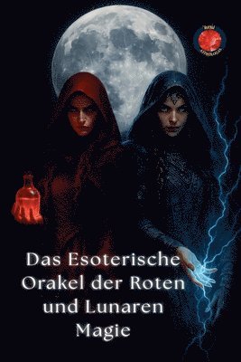 Alina Rubi - Esoterische Orakel der Roten und Lunaren Magie, Häftad
