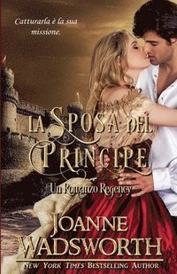 bokomslag La Sposa del Principe: Un Romanzo Regency