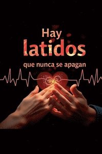 bokomslag Hay latidos que nunca se apagan