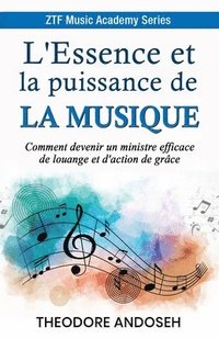 bokomslag L'Essence et la puissance de la musique