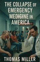 bokomslag Collapse of Emergency Medicine in America