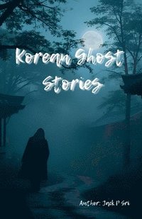 bokomslag Korean Ghost Stories