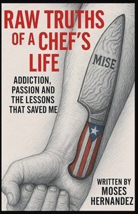 bokomslag Raw Truths of A Chef's Life