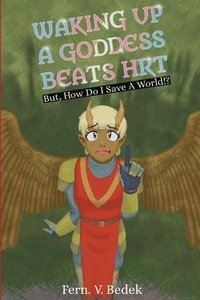 bokomslag Waking Up A Goddess Beats HRT