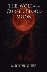 bokomslag Wolf & the Cursed Blood Moon