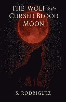 bokomslag Wolf & the Cursed Blood Moon