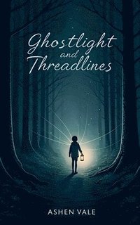bokomslag Ghostlight and Threadlines