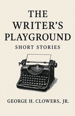 bokomslag The Writer's Playground: Short Stories