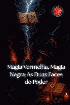 bokomslag Magia Vermelha, Magia Negra: As Duas Faces do Poder