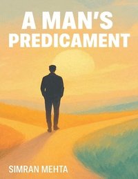 bokomslag Man's Predicament