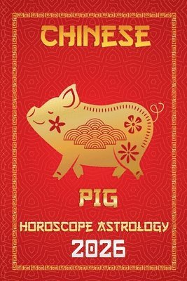 bokomslag Pig Chinese Horoscope 2026