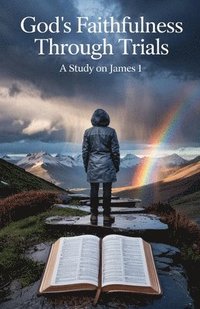 bokomslag God's Faithfulness Through Trials