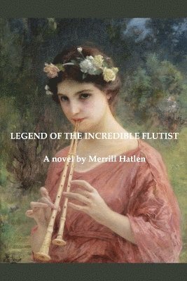 bokomslag Legend of the Incredible Flutist