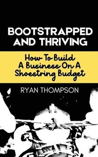 bokomslag Bootstrapped And Thriving