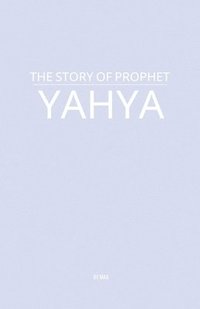 bokomslag Story of Prophet Yahya