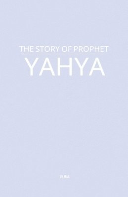 bokomslag Story of Prophet Yahya