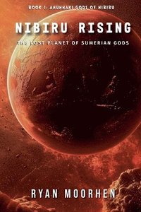bokomslag Nibiru Rising, the Lost Planet of Sumerian Gods