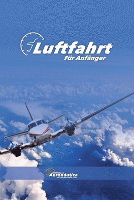 Biblioteca Aeronáutica - Luftfahrt Für Anfänger, Häftad