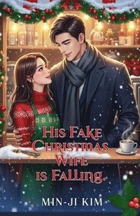 bokomslag His Fake Christmas Wife is Falling