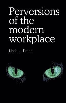 bokomslag Perversions of the modern workplace