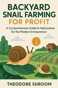 bokomslag Backyard Snail Farming For Profit