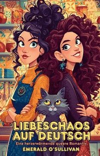 bokomslag Liebeschaos auf Deutsch: Eine herzerwärmende queere Romantik