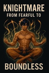 bokomslag KnightMare: from Fearful to Boundless
