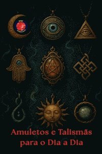 bokomslag Amuletos e Talismãs para o Dia a Dia