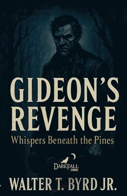 Walter T Byrd Jr, Jr. Byrd, Walter T., Walter T. Jr. Byrd - Gideon's Revenge, Häftad