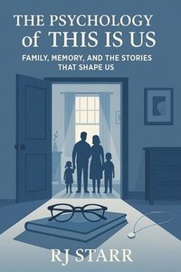 bokomslag The Psychology of "This Is Us"