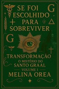 bokomslag Se foi escolhido para sobreviver: Transformação. O mistério do Santo Graal