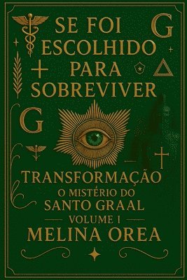 bokomslag Se foi escolhido para sobreviver: Transformação. O mistério do Santo Graal