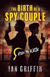 bokomslag The Birth of a Spy Couple