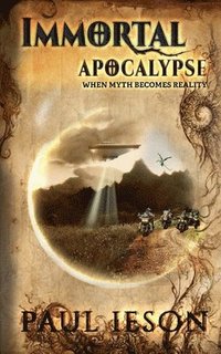 bokomslag Immortal Apocalypse: When Myth Becomes Reality