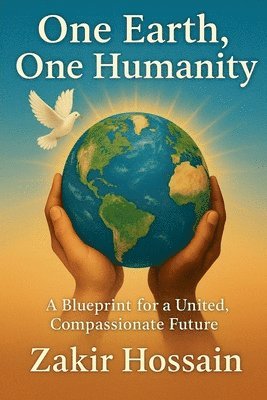 Zakir Hossain - One Earth, One Humanity, Häftad