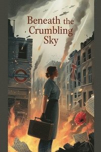 bokomslag Beneath the Crumbling Sky