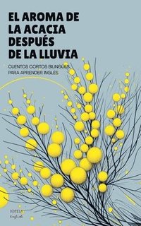 bokomslag Aroma De La Acacia Después De La Lluvia