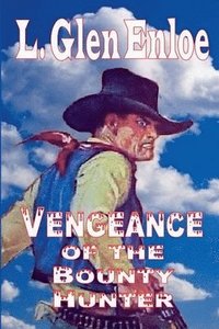 bokomslag Vengeance of the Bounty Hunter
