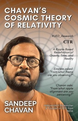 bokomslag Chavan's Cosmic Theory of Relativity (CTR)